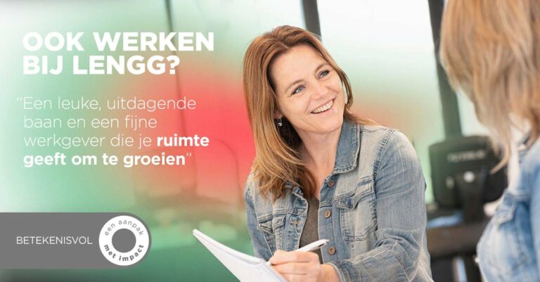 Werken bij LENGG: “Een leuke, uitdagende baan en een fijne werkgever die je ruimte geeft om te groeien”